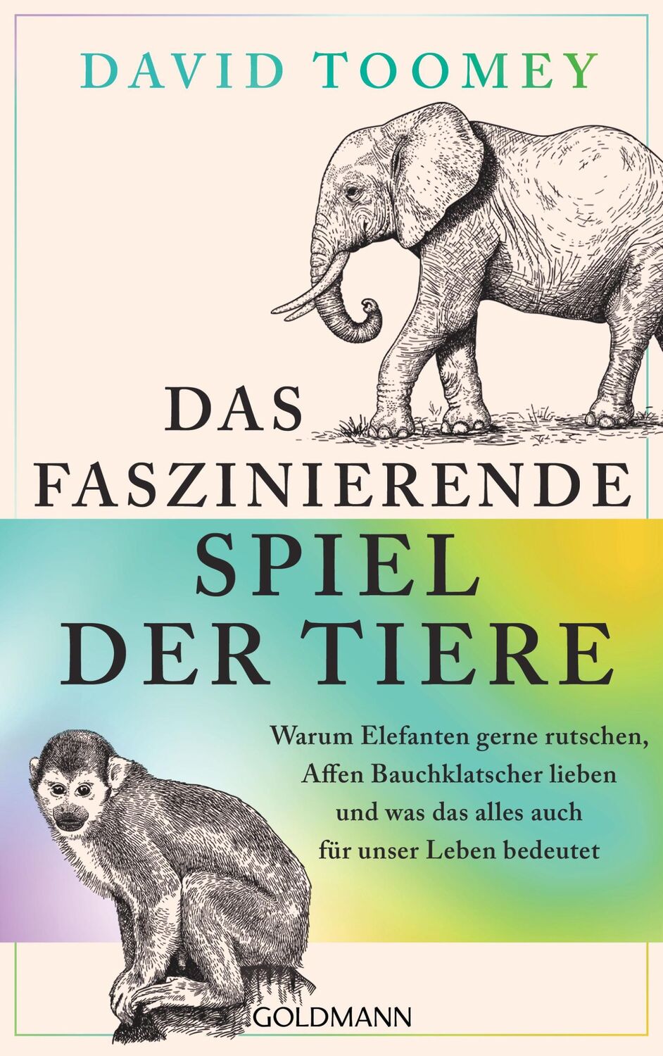 Cover: 9783442317745 | Das faszinierende Spiel der Tiere | David Toomey | Buch | 320 S.