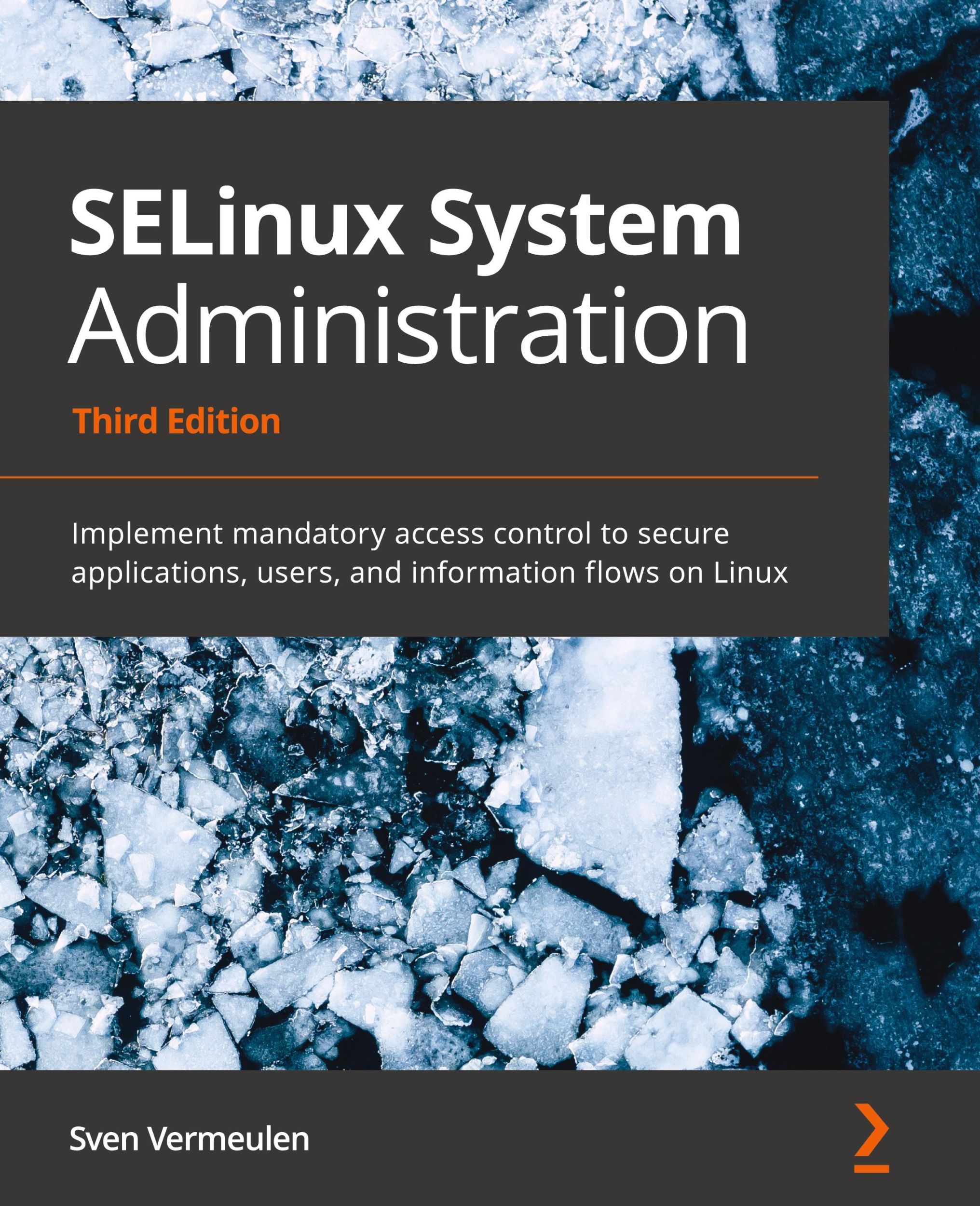 Cover: 9781800201477 | SELinux System Administration - Third Edition | Sven Vermeulen | Buch