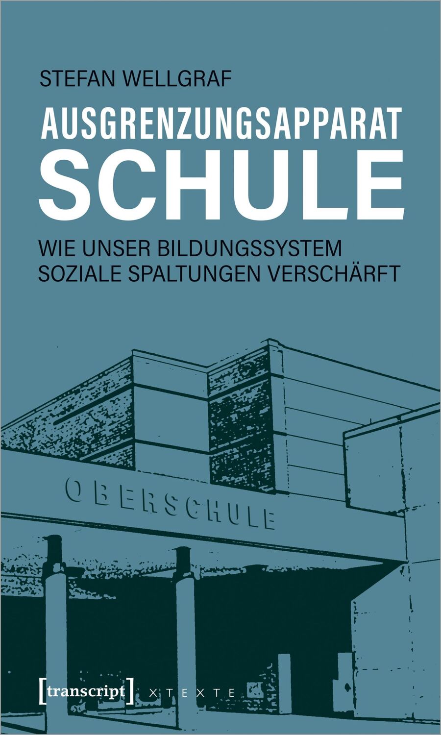 Cover: 9783837653076 | Ausgrenzungsapparat Schule | Stefan Wellgraf | Taschenbuch | 242 S.