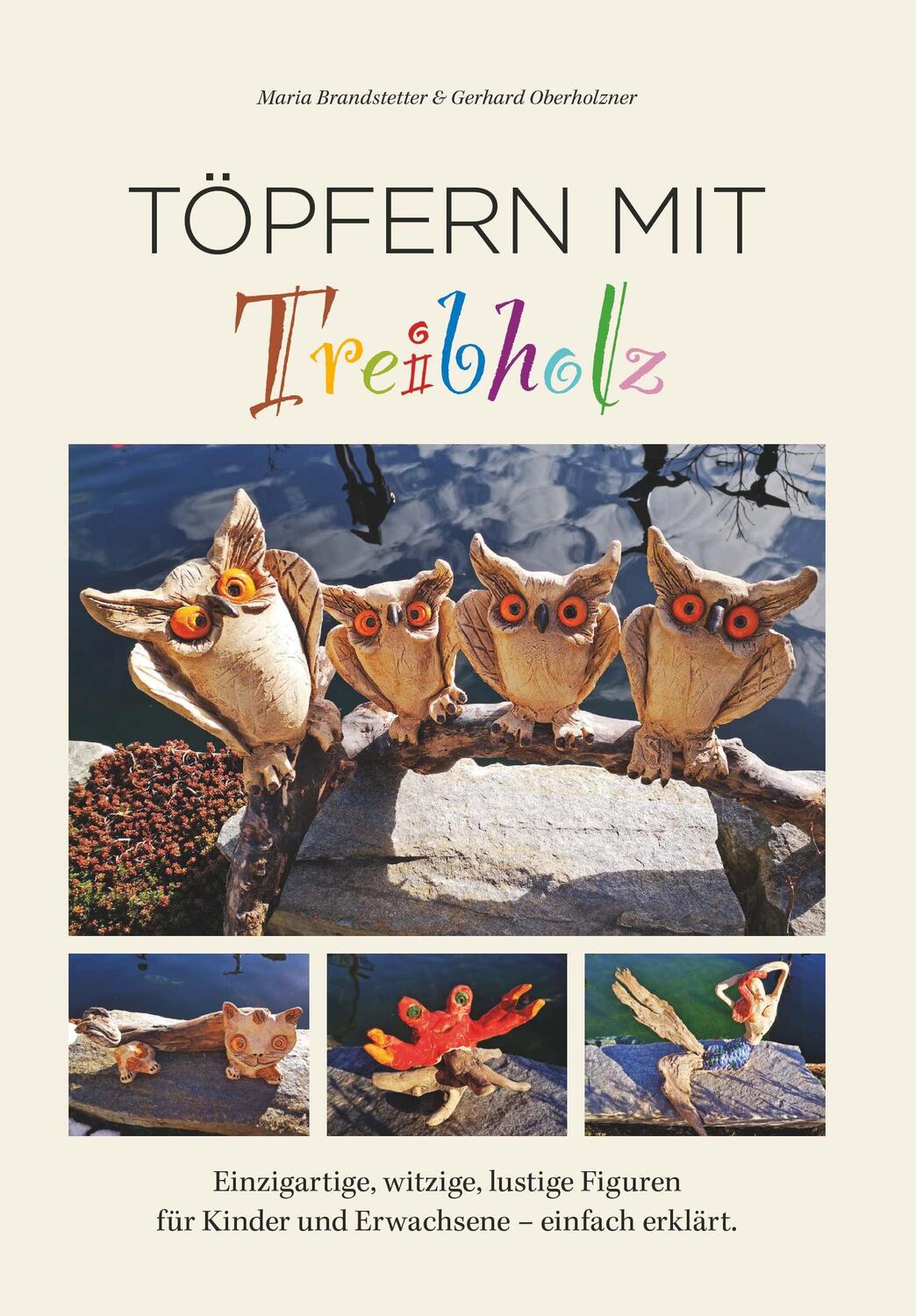 Cover: 9783991655527 | Töpfern mit Treibholz | Maria Brandstetter (u. a.) | Taschenbuch