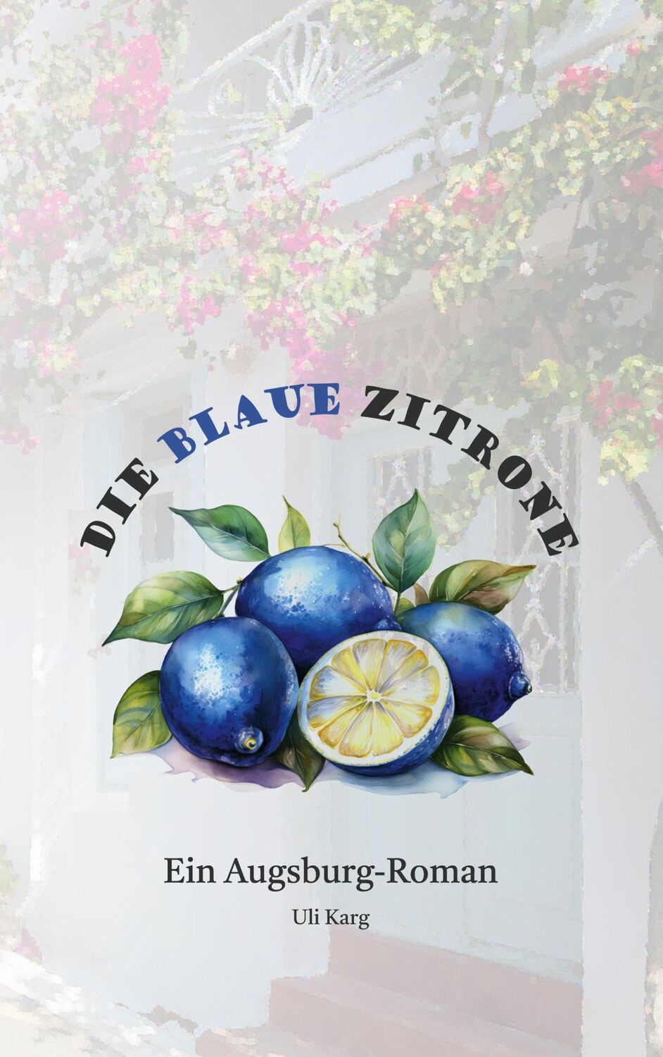 Cover: 9783759767165 | Die Blaue Zitrone | Uli Karg | Taschenbuch | Paperback | 358 S. | 2024