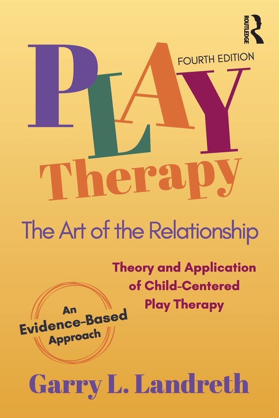 Cover: 9781032186955 | Play Therapy | The Art of the Relationship | Garry L. Landreth | Buch