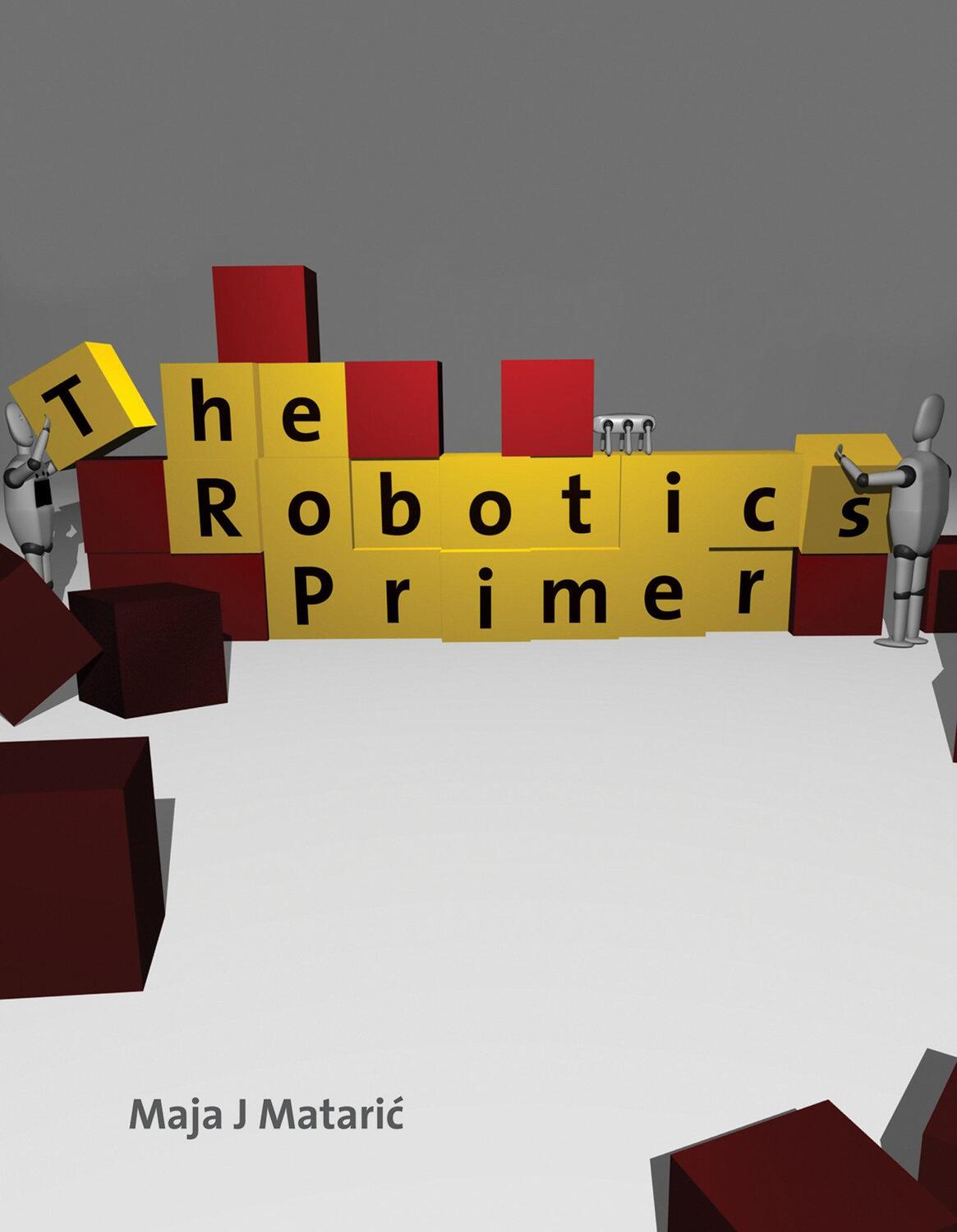 Cover: 9780262633543 | The Robotics Primer | Maja J. Mataric | Taschenbuch | Englisch | 2007