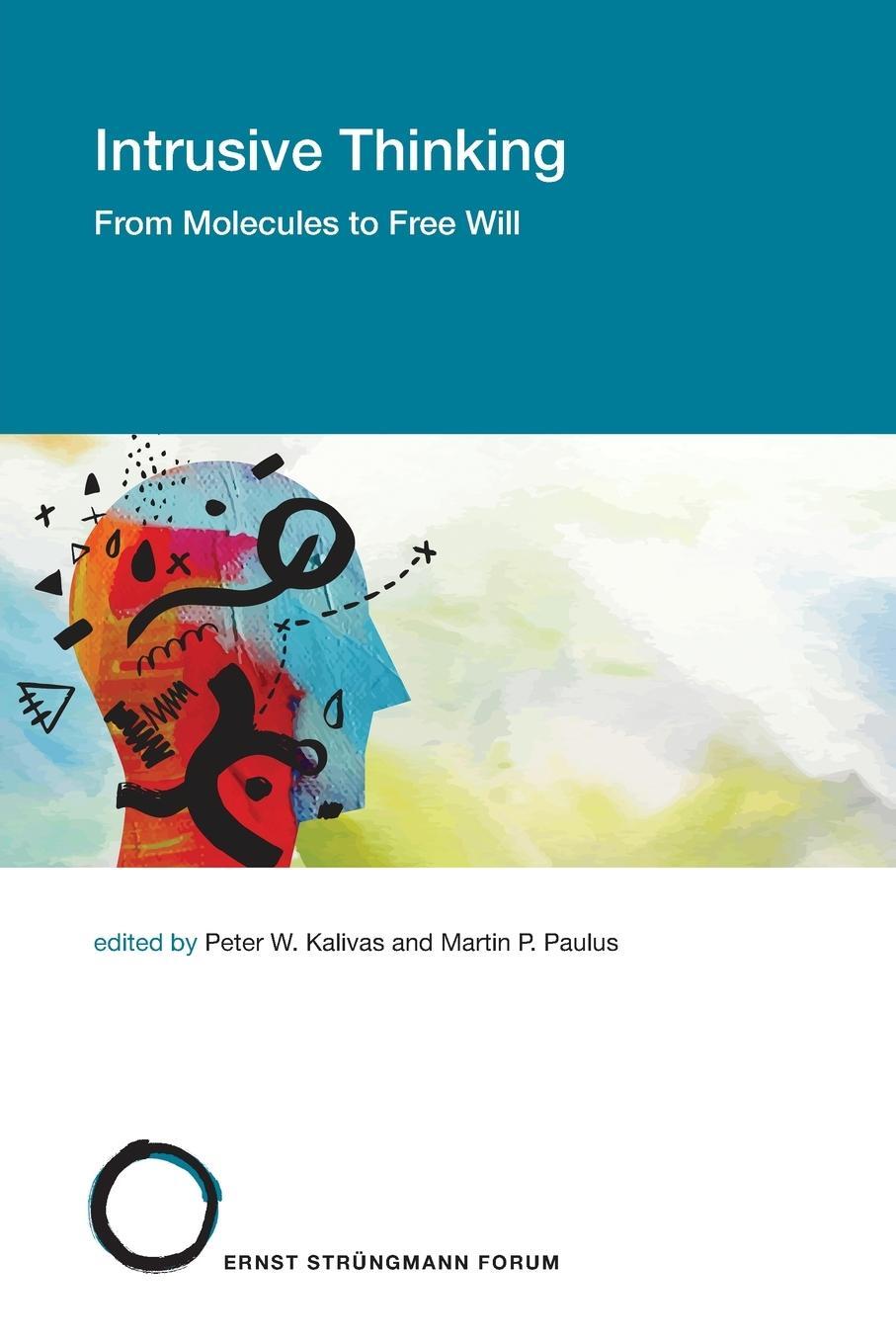 Cover: 9780262542371 | Intrusive Thinking | From Molecules to Free Will | Martin P. Paulus