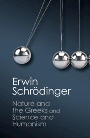 Cover: 9781107431836 | 'Nature and the Greeks' and 'Science and Humanism' | Erwin Schrodinger