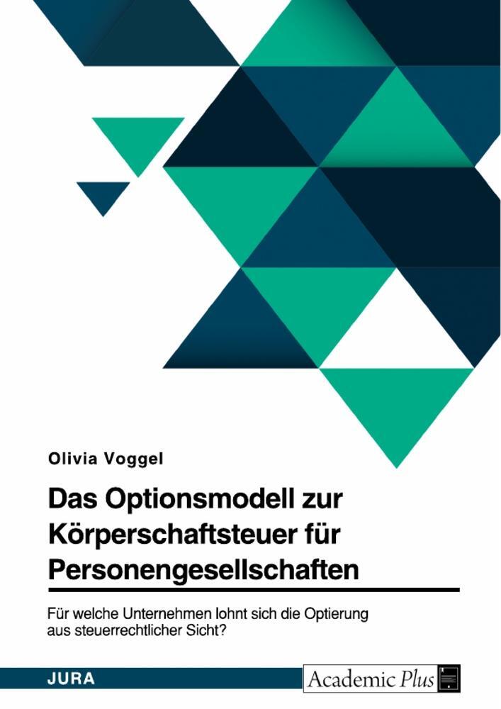 Cover: 9783346533623 | Das Optionsmodell zur Körperschaftsteuer für...