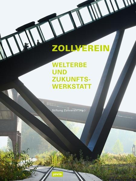 Cover: 9783868594768 | ZOLLVEREIN | Welterbe und Zukunftswerkstatt | Stiftung Zollverein