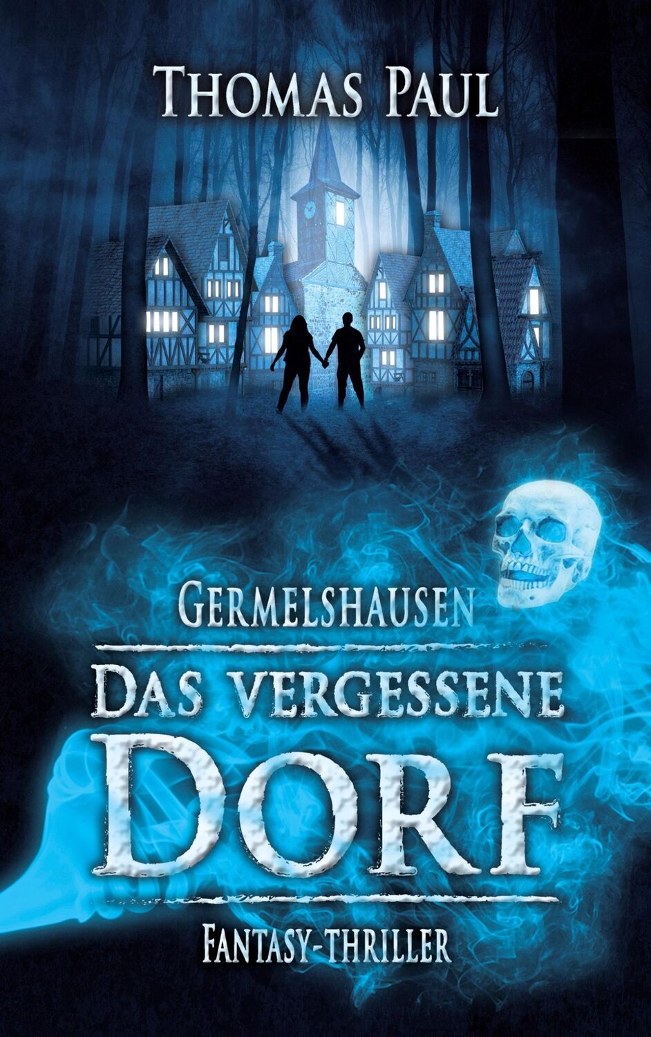 Cover: 9783751998017 | Das vergessene Dorf | Germelshausen | Thomas Paul | Taschenbuch | 2020