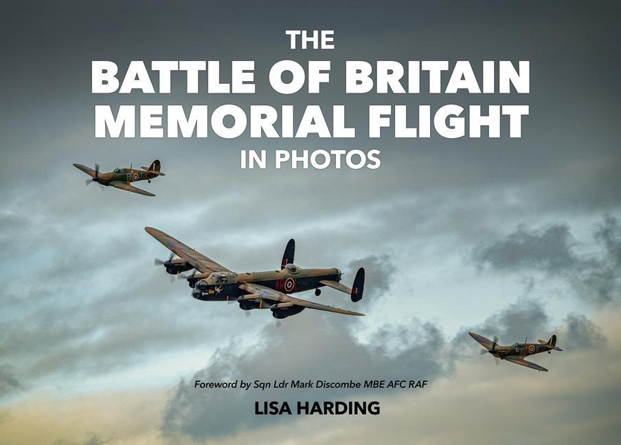 Cover: 9781911704249 | The Battle of Britain Memorial Flight in Photos | Lisa Harding | Buch