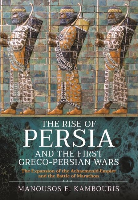 Cover: 9781399093293 | The Rise of Persia and the First Greco-Persian Wars | Kambouris | Buch