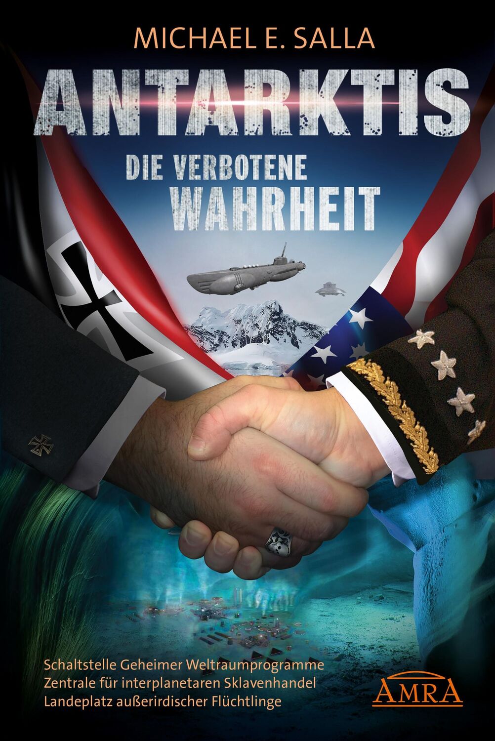 Cover: 9783954473953 | ANTARKTIS - DIE VERBOTENE WAHRHEIT | Michael E. Salla | Buch | 432 S.