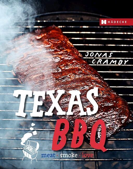 Cover: 9783775006644 | TEXAS BBQ | meat, smoke & love | Jonas Cramby | Buch | Deutsch | 2017