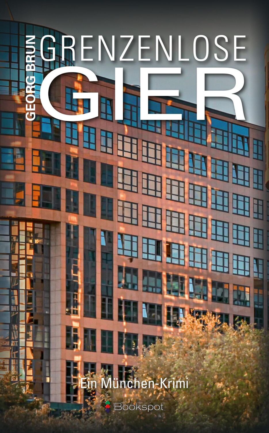 Cover: 9783956691959 | Grenzenlose Gier | Ein München-Krimi | Georg Brun | Taschenbuch | 2023