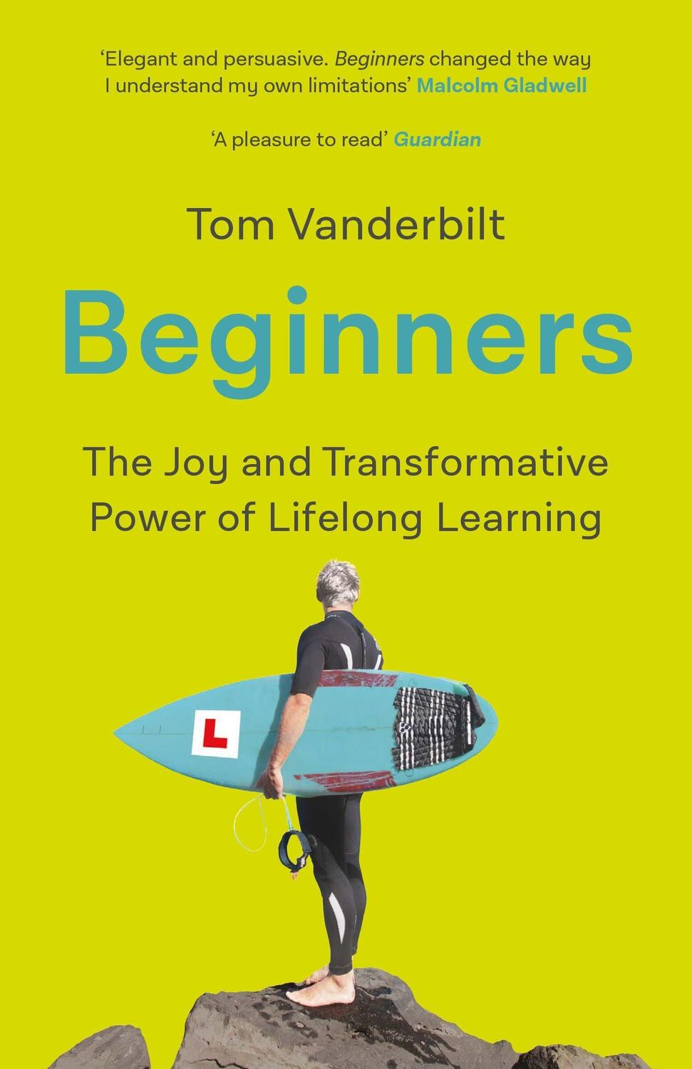 Cover: 9781786493118 | Beginners | The Curious Power of Lifelong Learning | Tom Vanderbilt