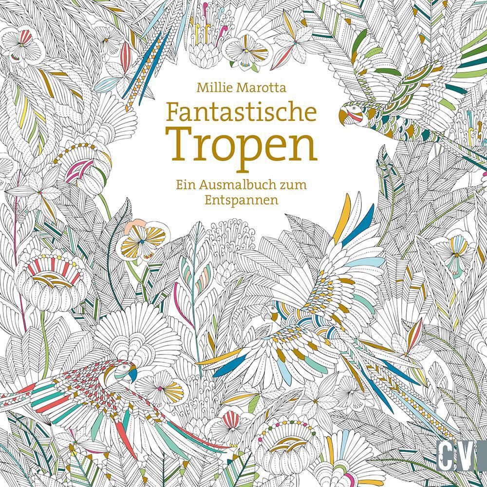 Cover: 9783862303236 | Fantastische Tropen | Ein Ausmalbuch zum Entspannen | Millie Marotta