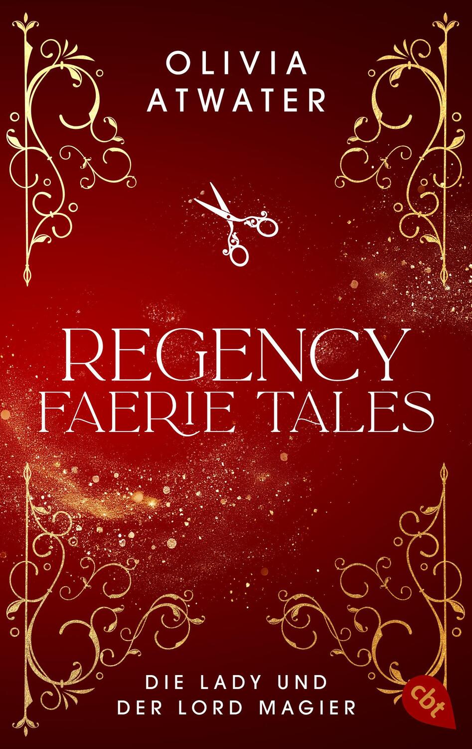 Cover: 9783570316108 | Regency Faerie Tales - Die Lady und der Lord Magier | Olivia Atwater