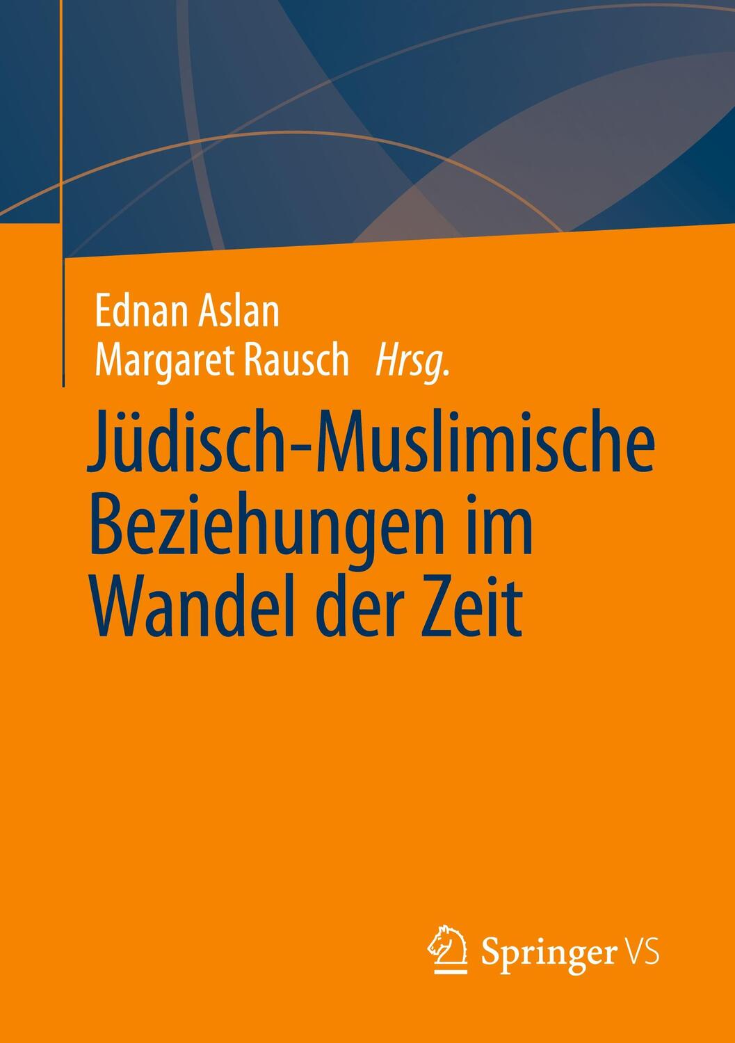 Cover: 9783658407995 | Jüdisch-Muslimische Beziehungen im Wandel der Zeit | Rausch (u. a.)