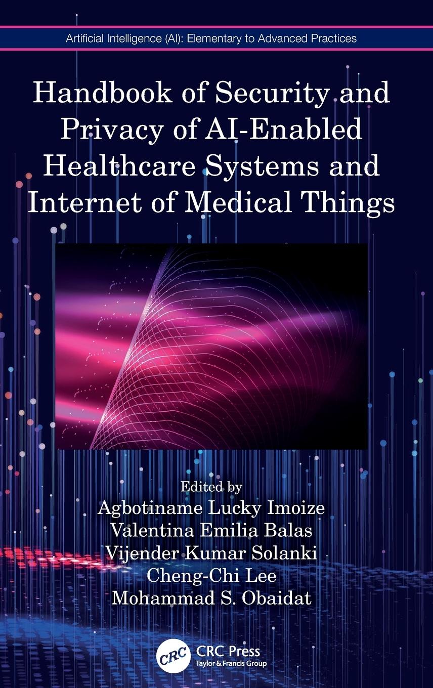 Cover: 9781032438795 | Handbook of Security and Privacy of AI-Enabled Healthcare Systems...