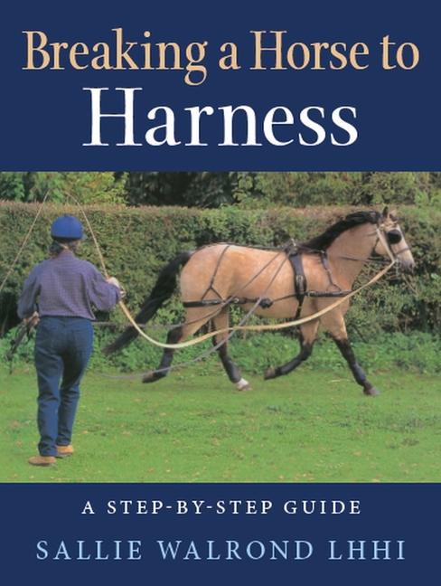 Cover: 9781908809995 | Breaking Horse to Harness | Sallie Walrond | Taschenbuch | Englisch