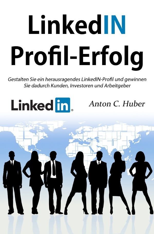 Cover: 9783737559799 | LinkedIN-Profil - Erfolg | Anton C. Huber | Taschenbuch | Deutsch