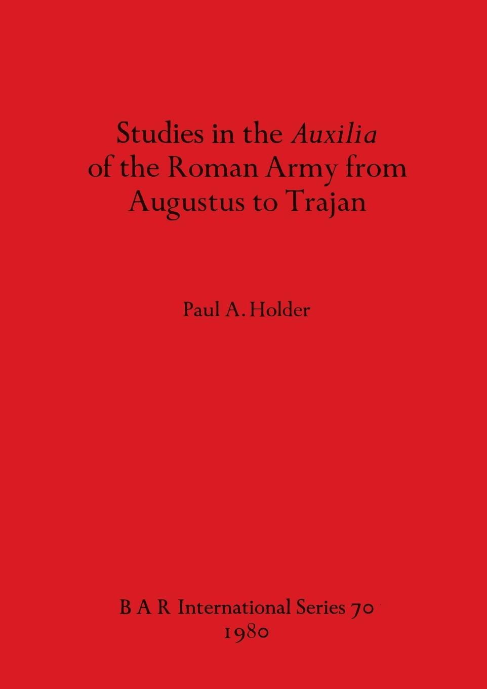 Cover: 9780860540755 | Studies in the Auxilia of the Roman Army from Augustus to Trajan