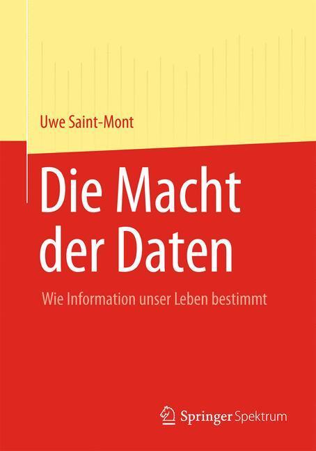 Cover: 9783642351167 | Die Macht der Daten | Wie Information unser Leben bestimmt | Buch