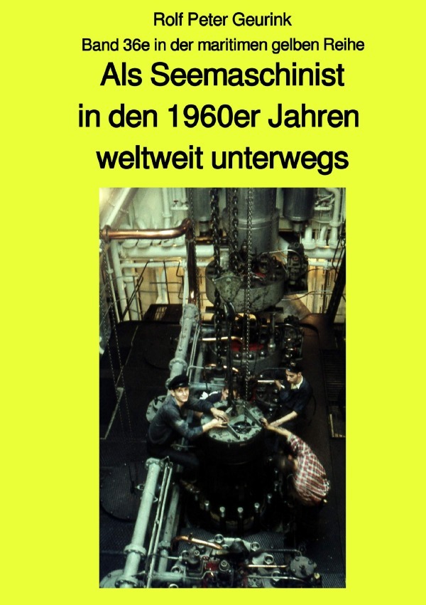 Cover: 9783750266759 | Als Seemaschinist in den 1960er Jahren weltweit unterwegs - Band...