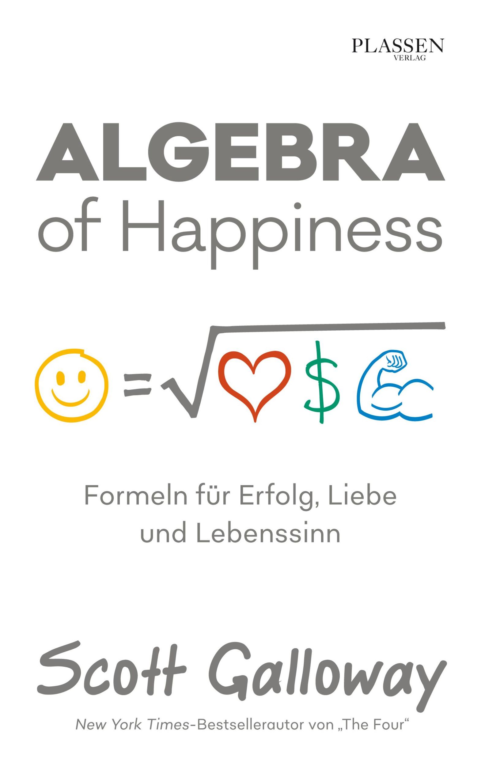 Cover: 9783864706479 | Algebra of Happiness | Formeln für Erfolg, Liebe und Lebenssinn | Buch