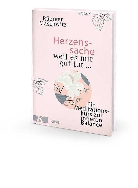 Bild: 9783466372478 | Herzenssache - weil es mir gut tut... | Rüdiger Maschwitz | Buch