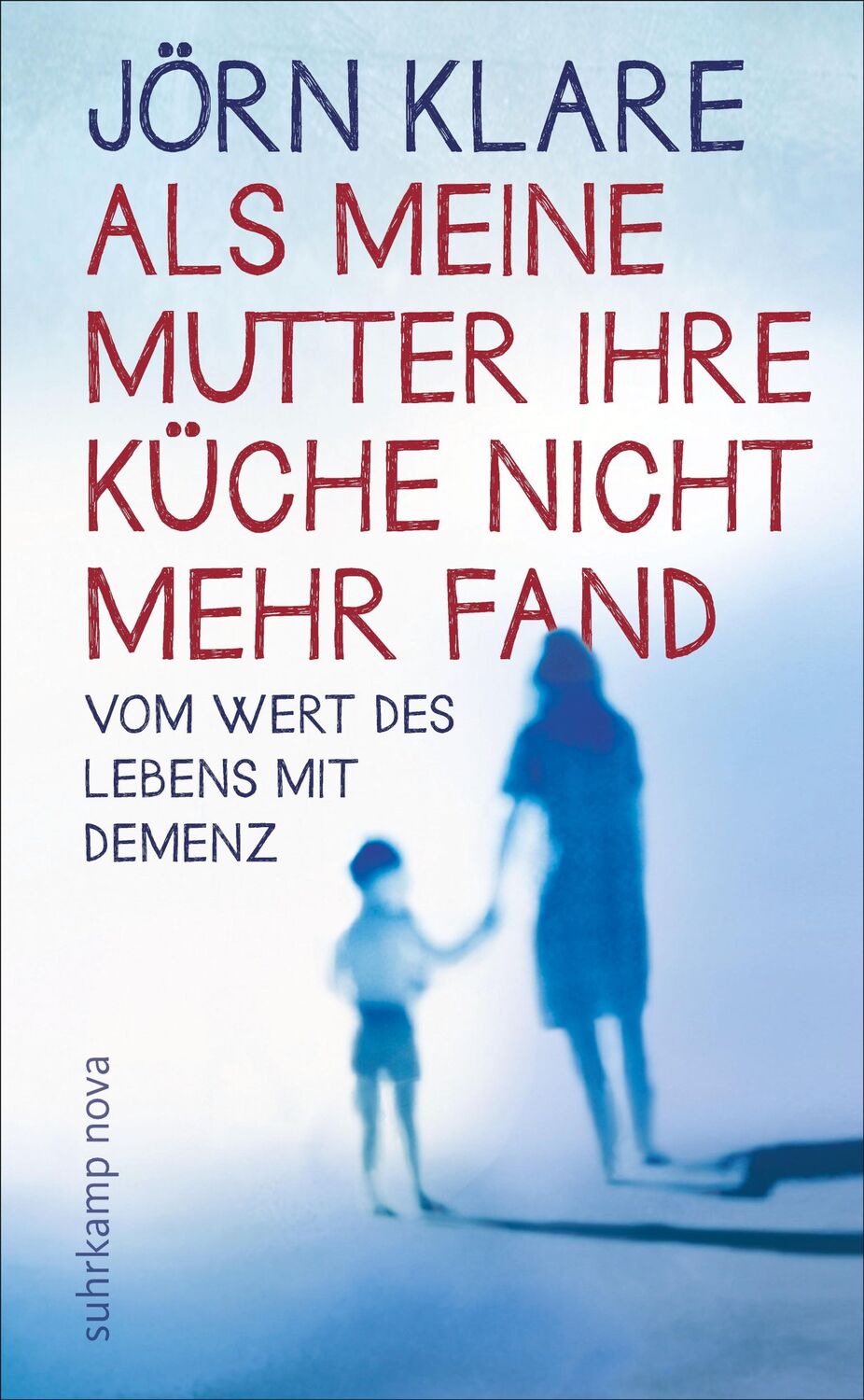 Cover: 9783518464014 | Als meine Mutter ihre Küche nicht mehr fand | Jörn Klare | Buch | 2012