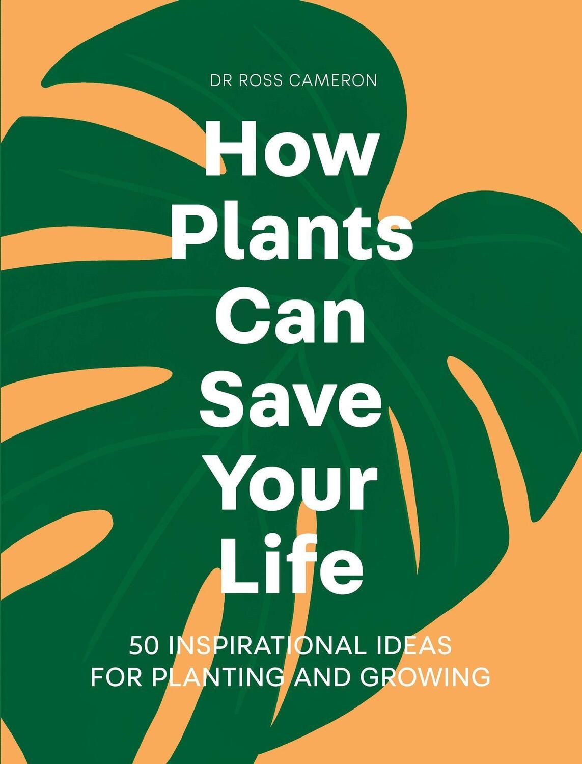 Cover: 9781529421958 | How Plants Can Save Your Life | Ross Cameron | Buch | Englisch | 2023