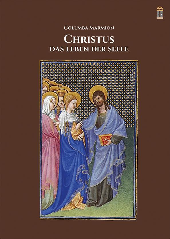 Cover: 9783864170744 | Christus, das Leben der Seele | Columba Marmion | Taschenbuch | 478 S.