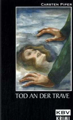 Cover: 9783937001043 | Tod an der Trave | Hans Conrads zweiter Fall | Carsten Piper | Buch