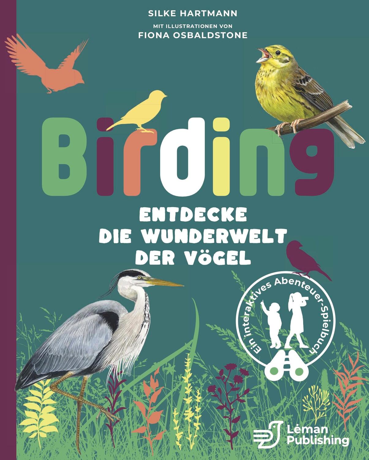 Cover: 9782970172017 | Birding - Entdecke die Wunderwelt der Vögel. | Silke Hartmann | Buch