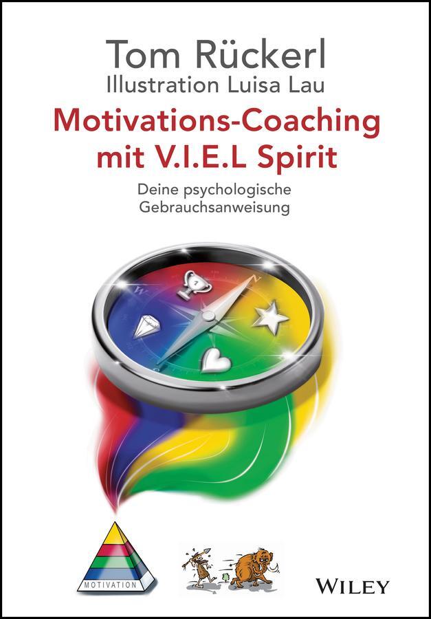 Cover: 9783527511969 | Motivations-Coaching mit V.I.E.L Spirit | Thomas Rückerl | Taschenbuch