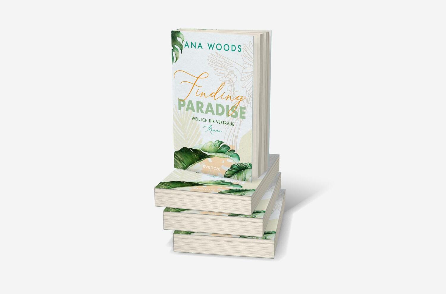 Bild: 9783492063913 | Finding Paradise - Weil ich dir vertraue | Ana Woods | Taschenbuch