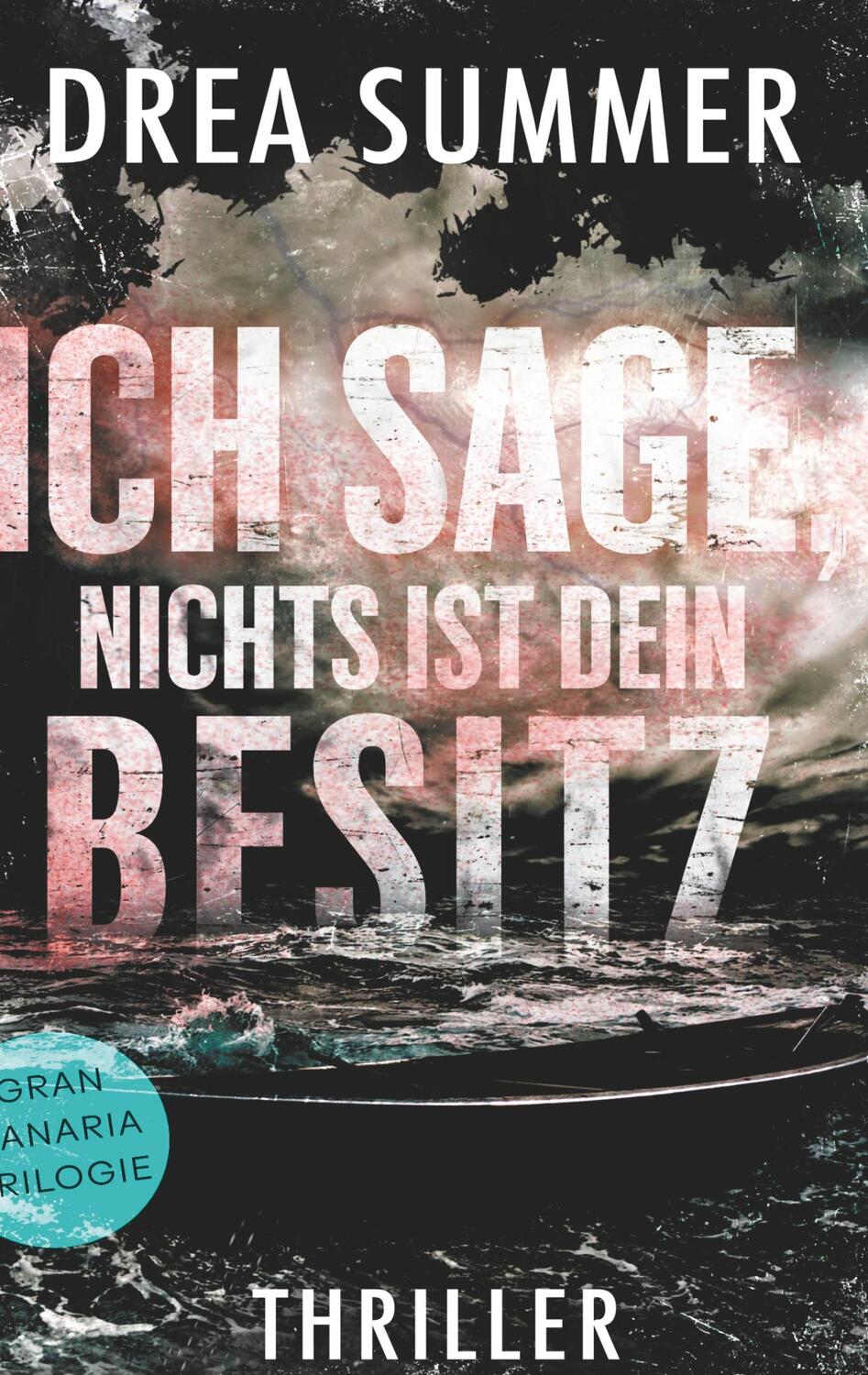 Cover: 9783751900911 | Ich sage, nichts ist dein Besitz | Sammelband Gran-Canaria-Trilogie