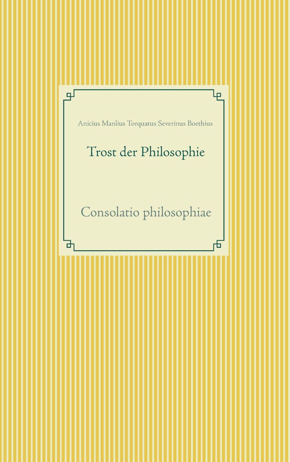 Cover: 9783734770906 | Trost der Philosophie | Consolatio philosophiae | Boethius | Buch