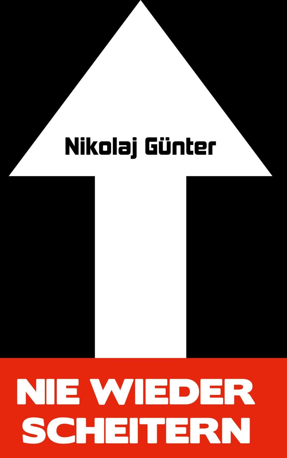 Cover: 9783753440316 | Nie wieder scheitern! | Nikolaj Günter | Buch | 288 S. | Deutsch