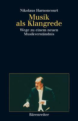 Cover: 9790006310029 | Musik als Klangrede | Nikolaus Harnoncourt | Taschenbuch | 269 S.