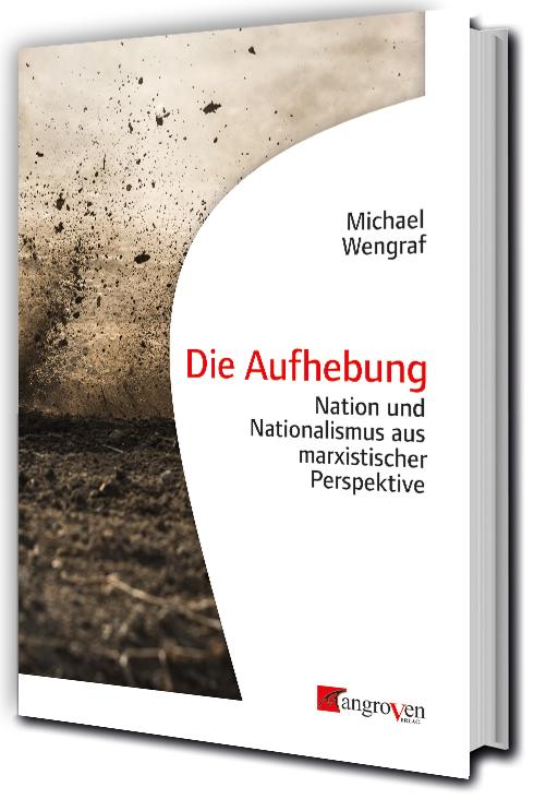 Cover: 9783946946441 | Die Aufhebung | Nation und Nationalismus aus marxistischer Perspektive