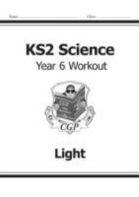 Cover: 9781782940944 | KS2 Science Year Six Workout: Light | CGP Books | Taschenbuch | 2014