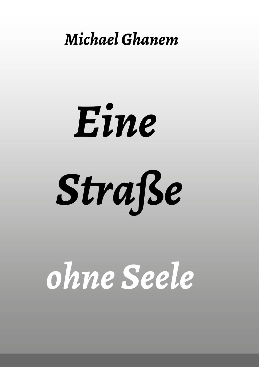 Cover: 9783347037038 | Eine Straße ohne Seele | Michael Ghanem | Taschenbuch | Paperback