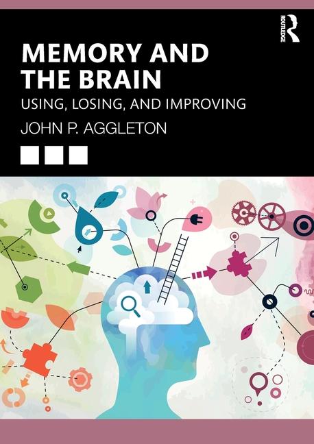 Cover: 9781032826592 | Memory and the Brain | Using, Losing, and Improving | John P Aggleton