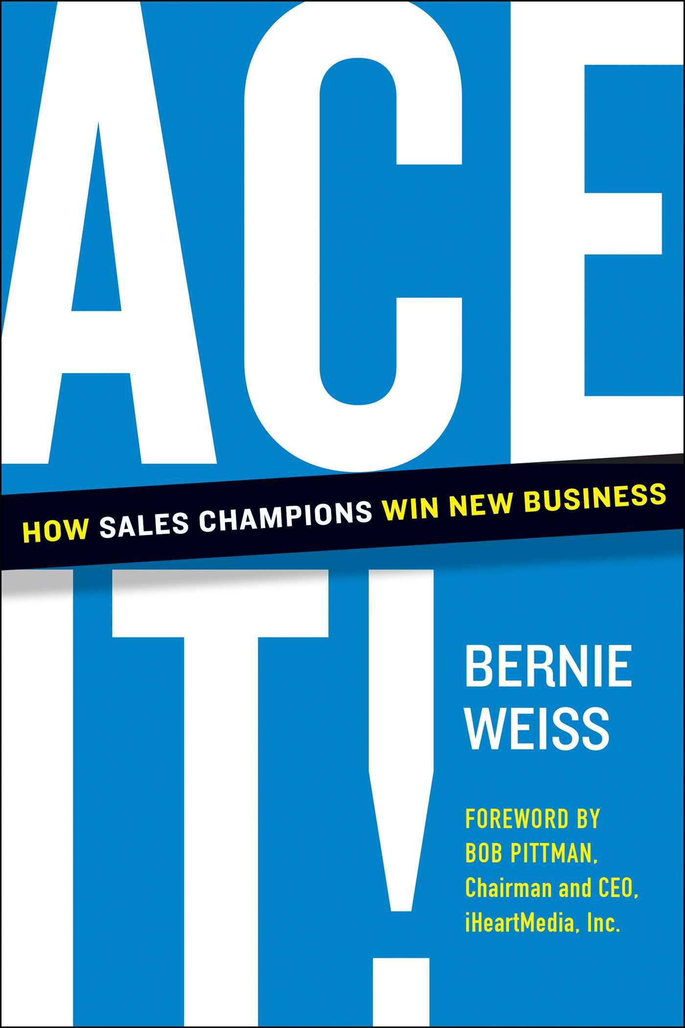 Cover: 9781953295538 | Ace It! | How Sales Champions Win New Business | Bernie Weiss | Buch