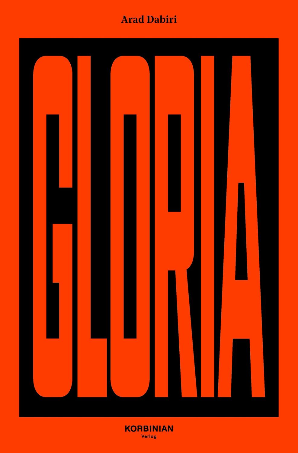 Cover: 9783982460260 | GLORIA! | Arad Dabiri | Buch | 296 S. | Deutsch | 2024