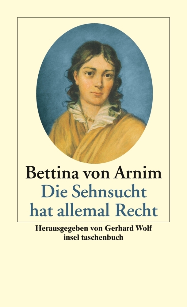 Cover: 9783458349846 | Die Sehnsucht hat allemal Recht | Gedichte, Prosa, Briefe | Arnim