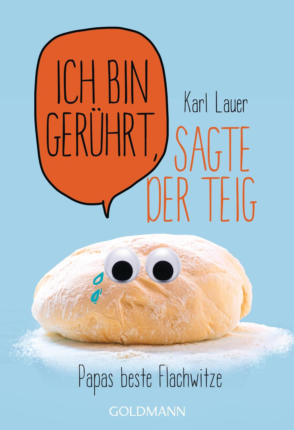 Cover: 9783442178483 | Ich bin gerührt, sagte der Teig | Papas beste Flachwitze | Karl Lauer