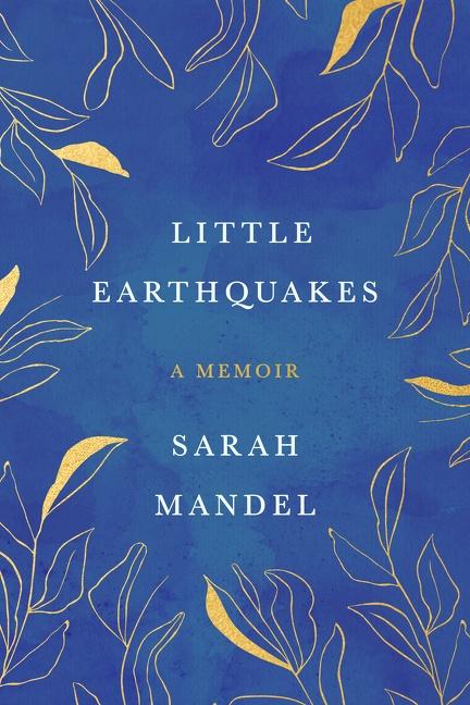 Cover: 9780063270916 | Little Earthquakes | A Memoir | Sarah Mandel | Buch | Gebunden | 2023