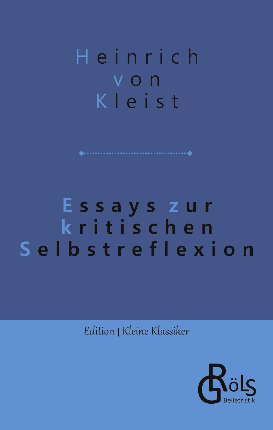 Cover: 9783988286055 | Essays zur kritischen Selbstreflexion | Heinrich von Kleist | Buch